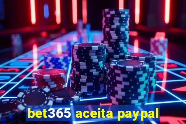 bet365 aceita paypal